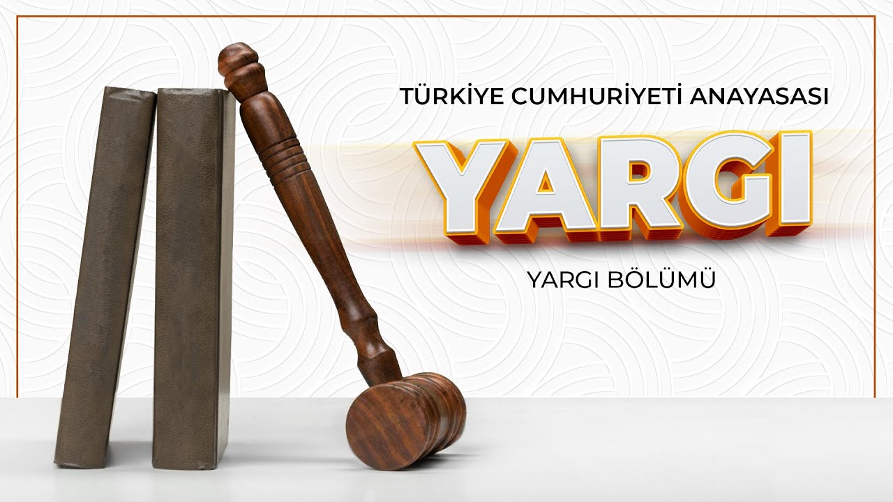 2709 SAYILI TÜRKİYE CUMHURİYETİ ANAYASASI - YARGI BÖLÜMÜ