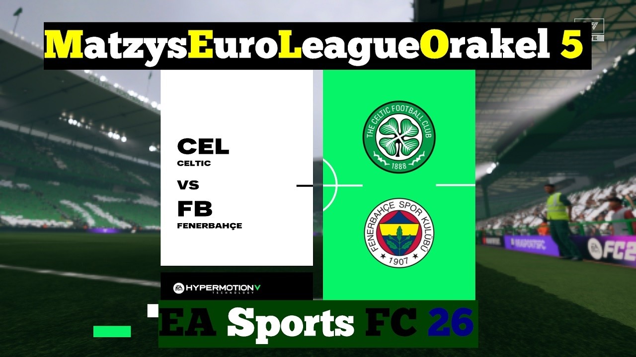 M.E.L.O. 5 ⚽ 237 FC Celtic Glasgow vs. Fenerbahce SK ⚽ Spieltag 17 | EAFC 26