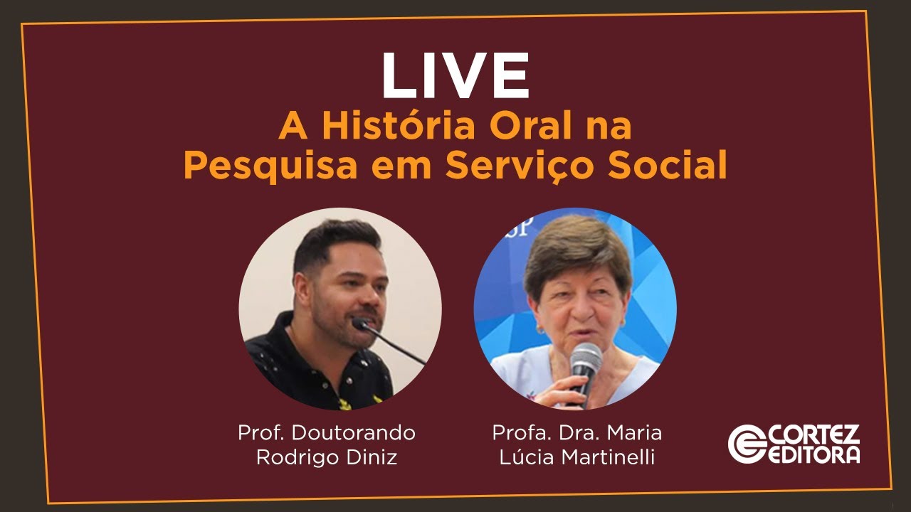 História Oral na Pesquisa em Serviço Social com Rodrigo Diniz e Maria Lúcia Martinelli