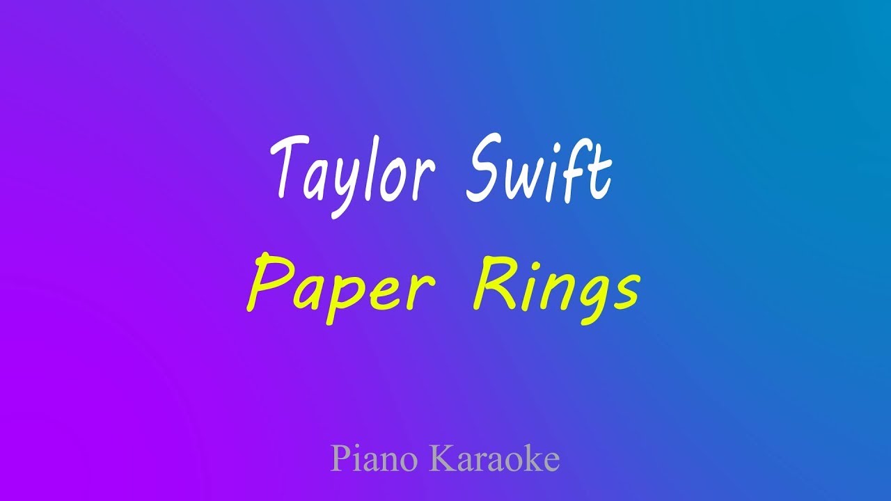 Taylor Swift - Paper Rings - Piano Karaoke