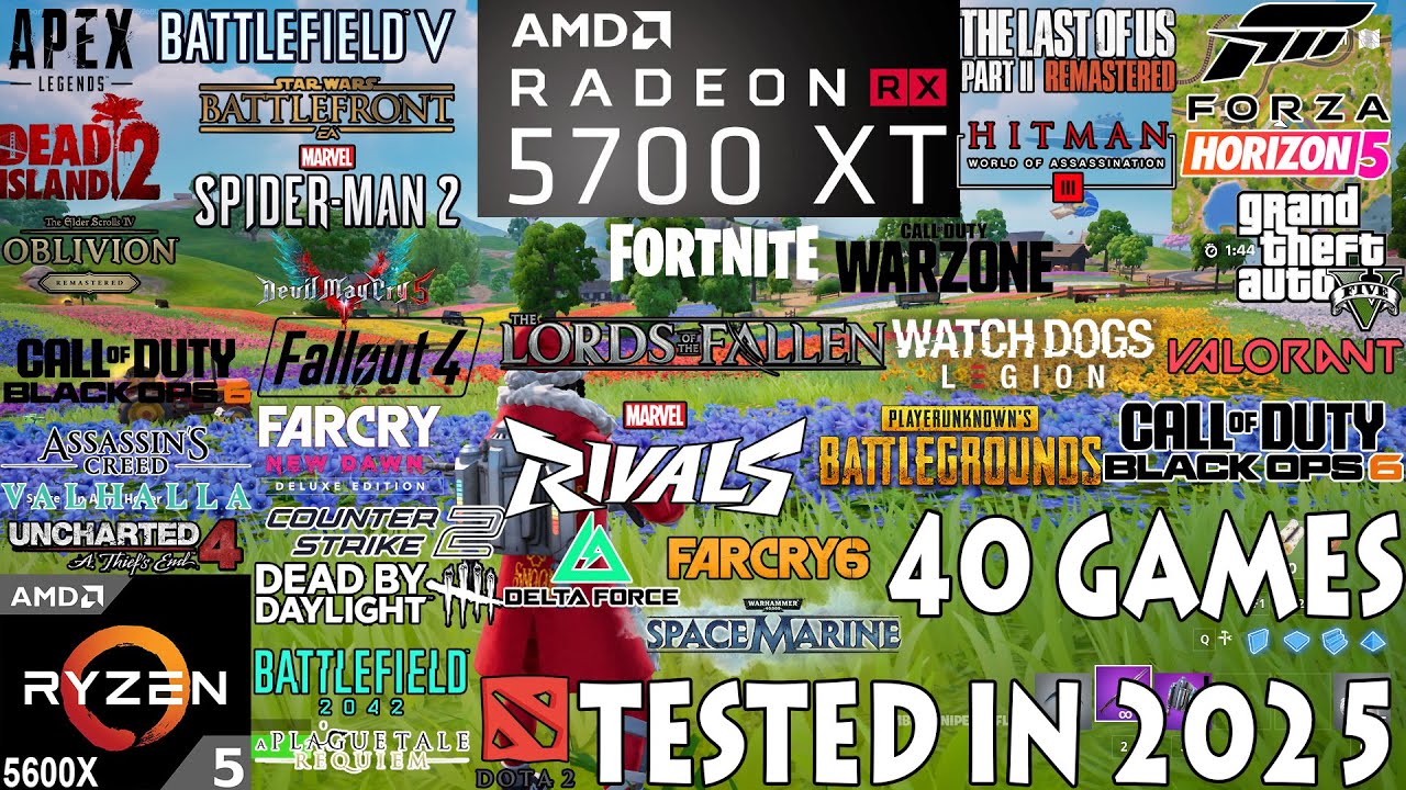 RX 5700 XT + Ryzen 5 5600X : Test in 40 Games in 2025