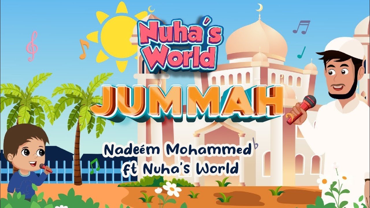 Nadeem Mohammed ft Nuha's World - Jummah Mubarak [Official Lyric Video]