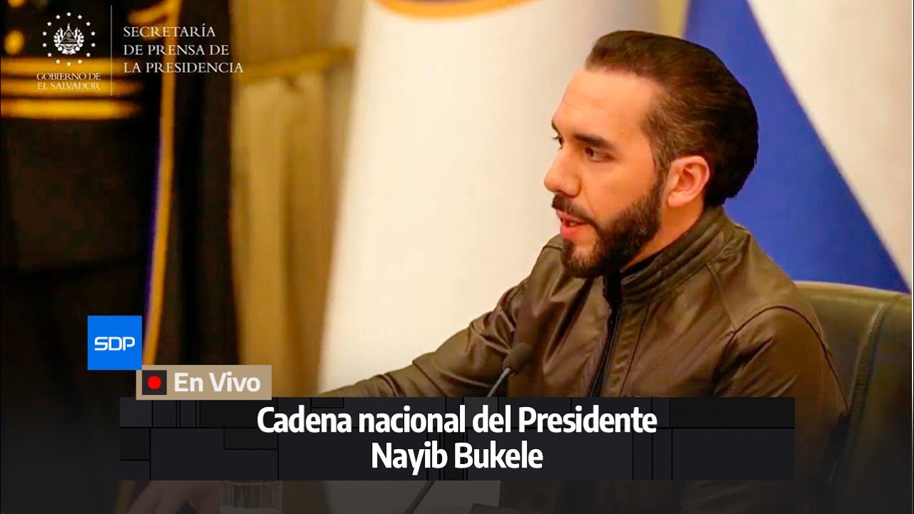 Cadena nacional de radio y televisión del Presidente Nayib Bukele