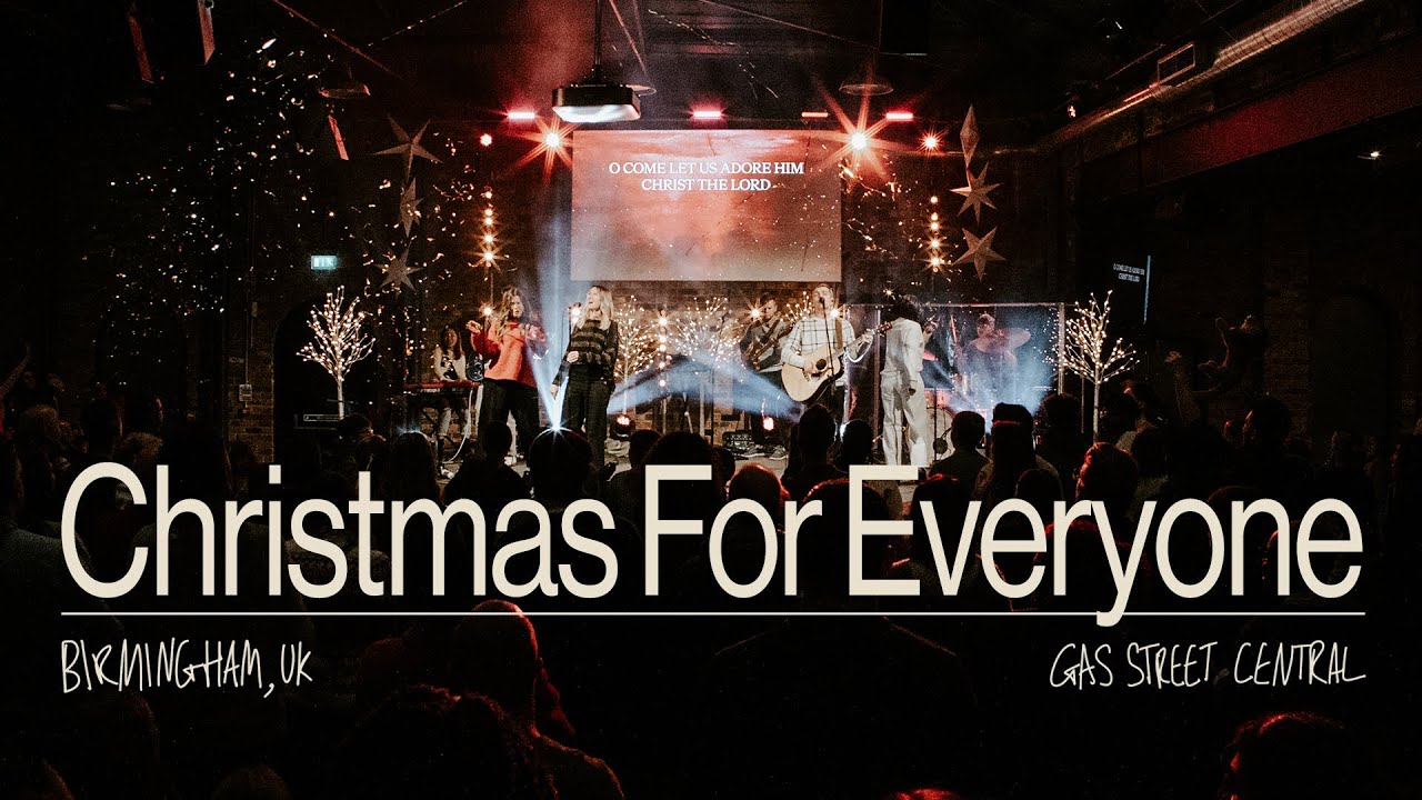 Christmas For Everyone | Gas Street Church