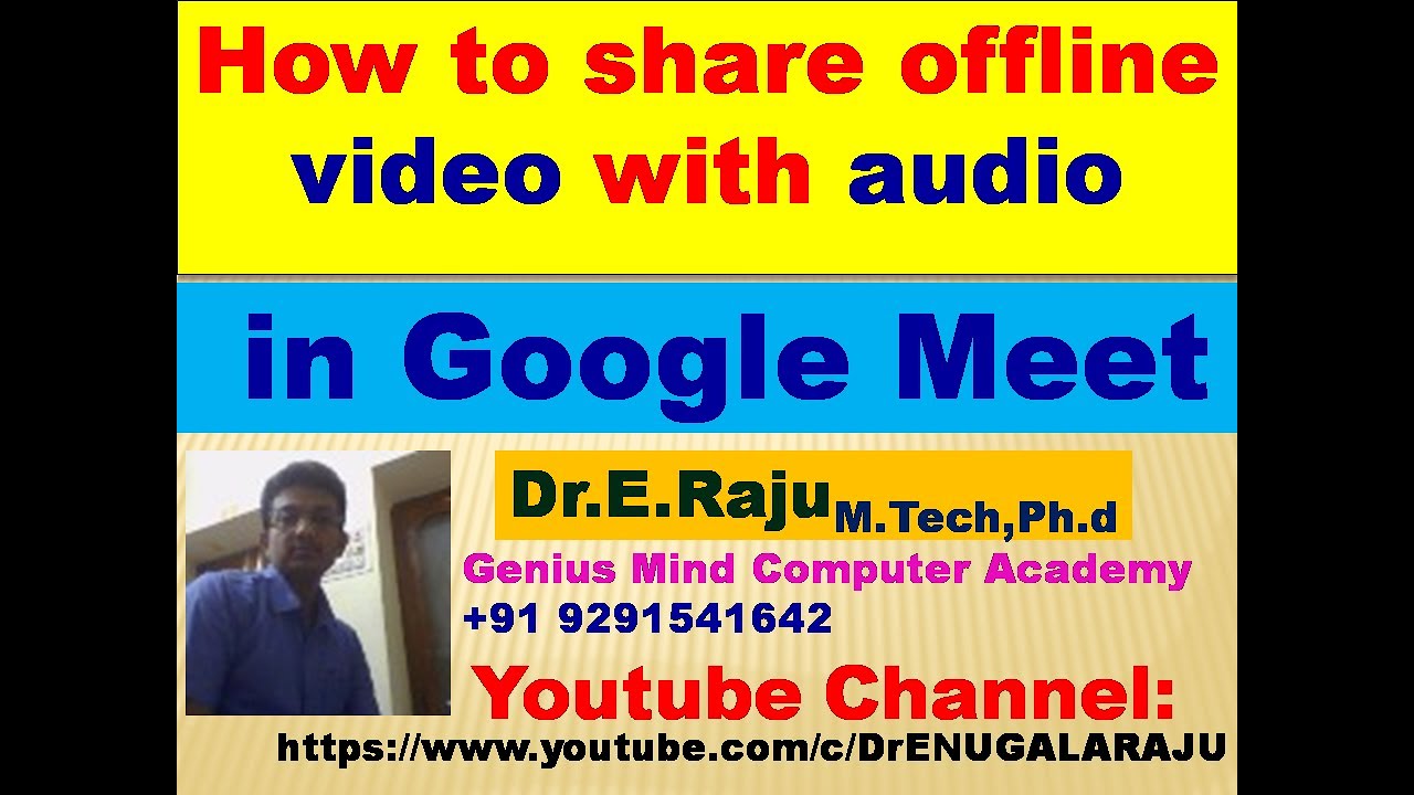 How to share offline video with audio in Google Meet by Dr E Raju | Watch till the end