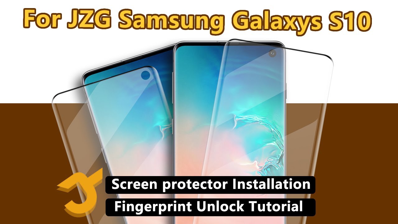 JZG Samsung Galaxys S10 Screen protector Installation and Fingerprint Unlock Tutorial