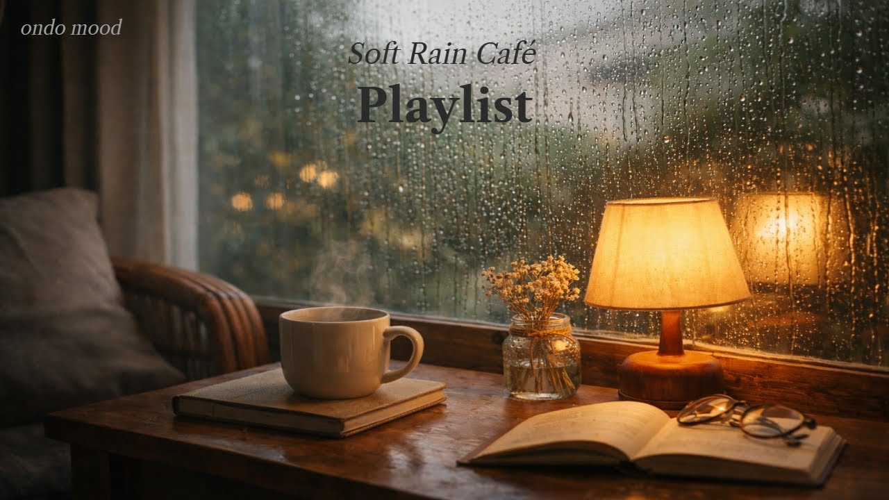 Soft Rain Café | 비 오는 날, 집에서 머무는 음악 | playlist