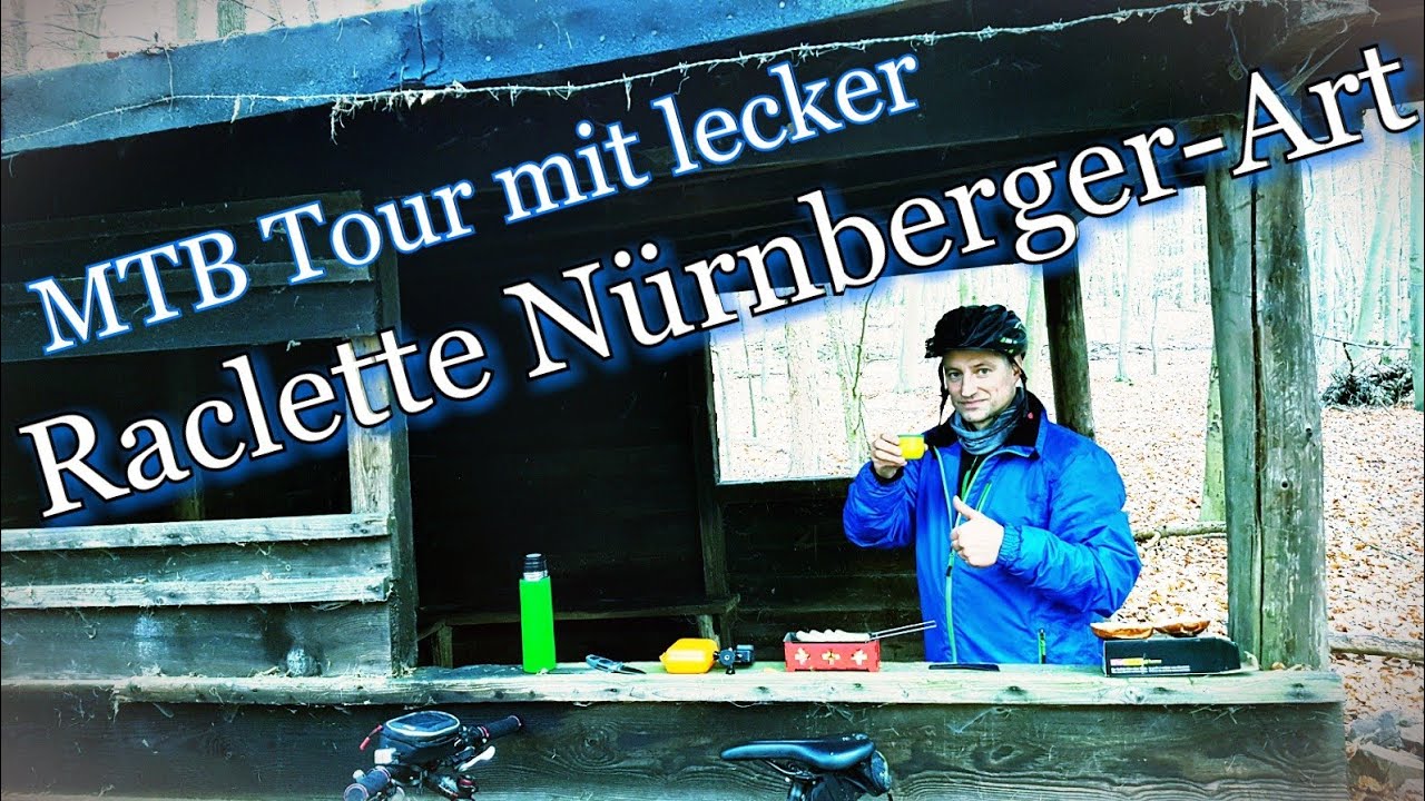 MTB Tour mit lecker Raclette Nürnberger Art