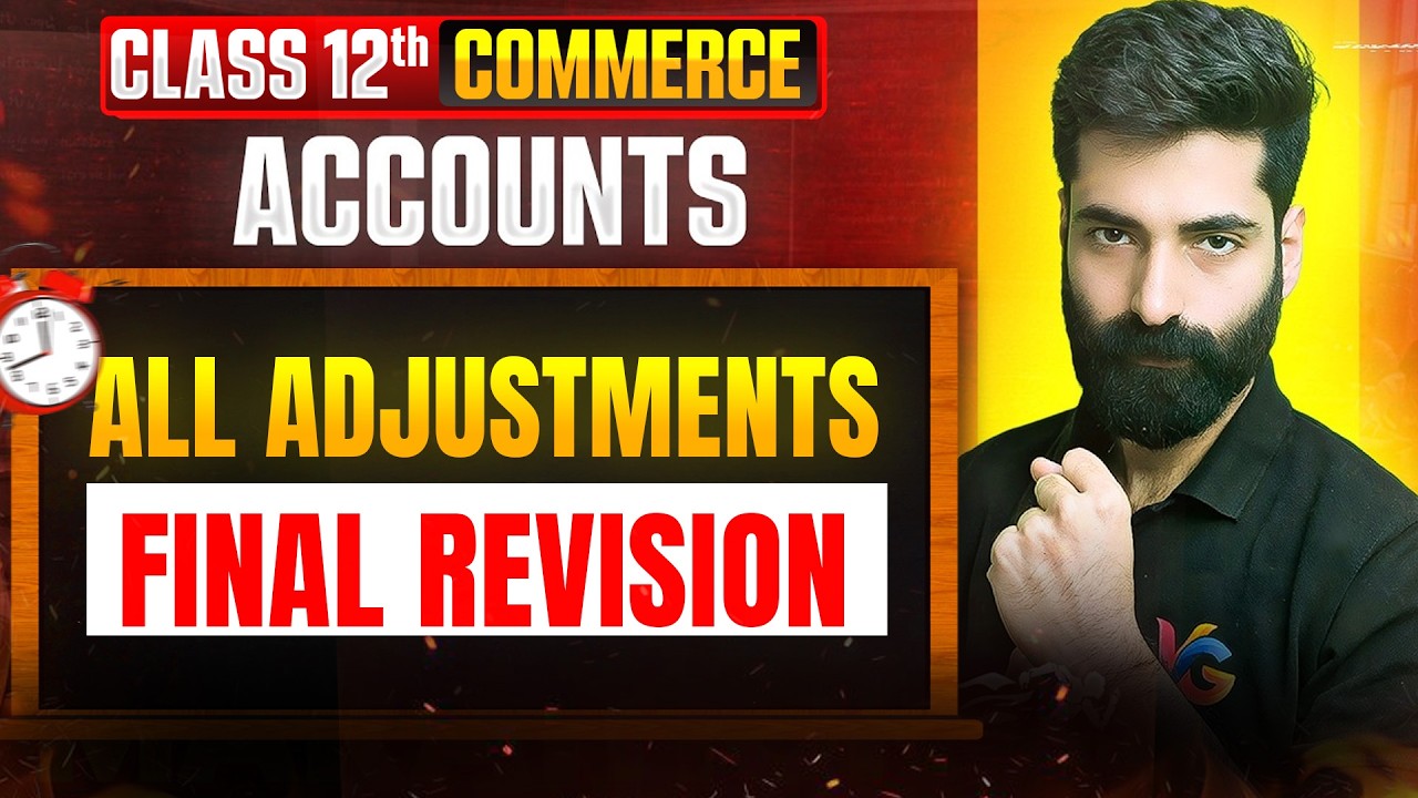 Accountancy All Important Adjustments | Final Revision | Class 12 Accountancy | CMA Kuldeep Batra