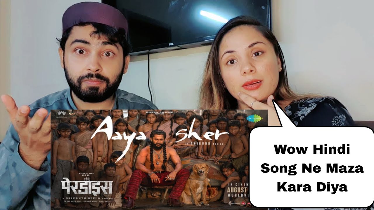 Pakistani Reaction On Aaya Sher (Hindi) | The Paradise | Nani | Anirudh Ravichander | Srikanth Odela