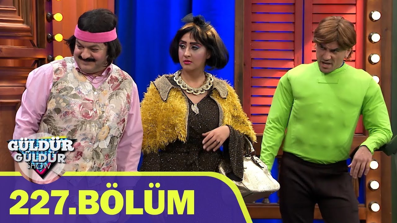 Güldür Güldür Show 227.Bölüm (Tek Parça Full HD)