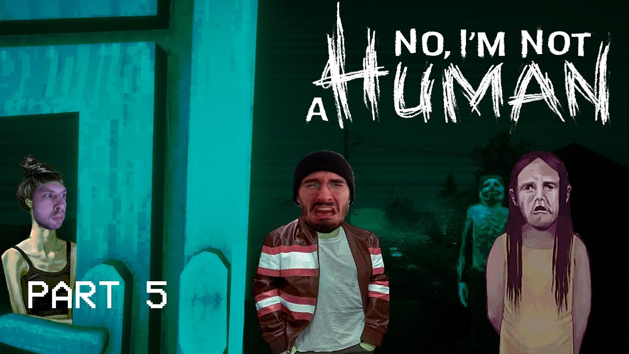 THIS IS SO MESSED UP! - No, I'm Not A Human Part 5
