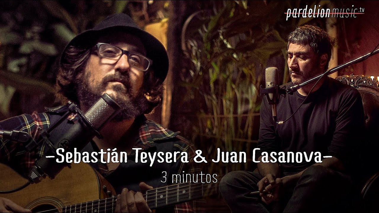 Sebastián Teysera & Juan Casanova - 3 minutos (La Vela Puerca) (Live on PardelionMusic.tv)