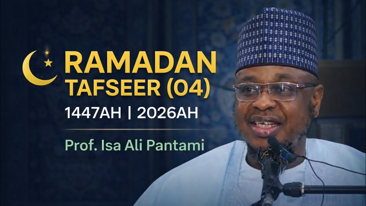 Ramadan Tafseer (04)1447AH / 2026AHBy Professor Isa Ali Pantami