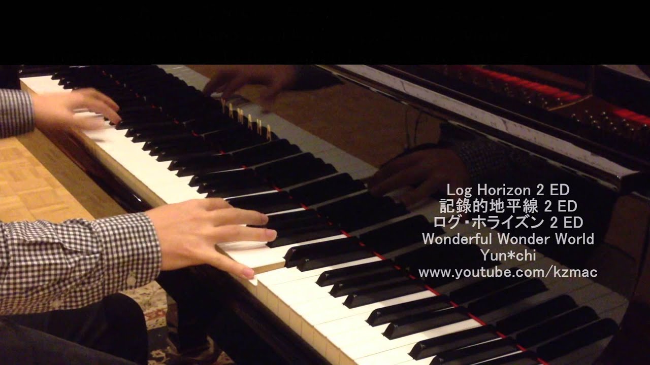 【FULL】 Log Horizon 2 Ed: Wonderful Wonder World (Piano) Yun*chi  ログ・ホライズン 2 ED 記錄的地平線 2 ED