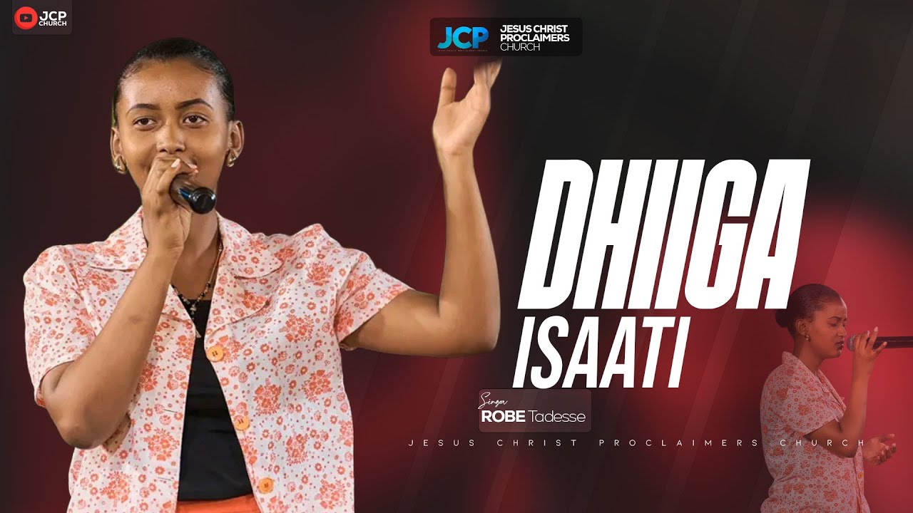 SINGER  ROBE TADESE || DHIIGA ISAATI || JCP MULTIMEDIA || 2025