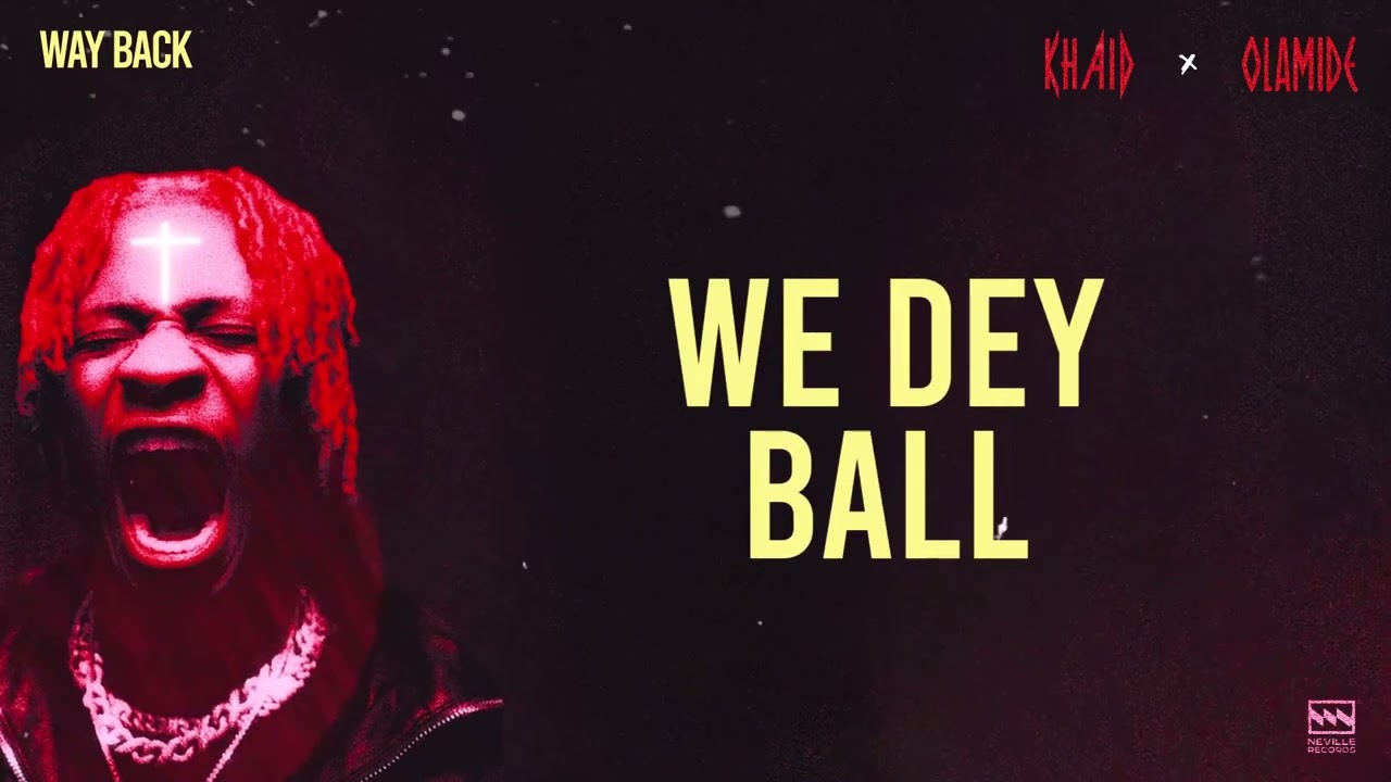 Khaid x Olamide - Way back ( Lyrics Video)