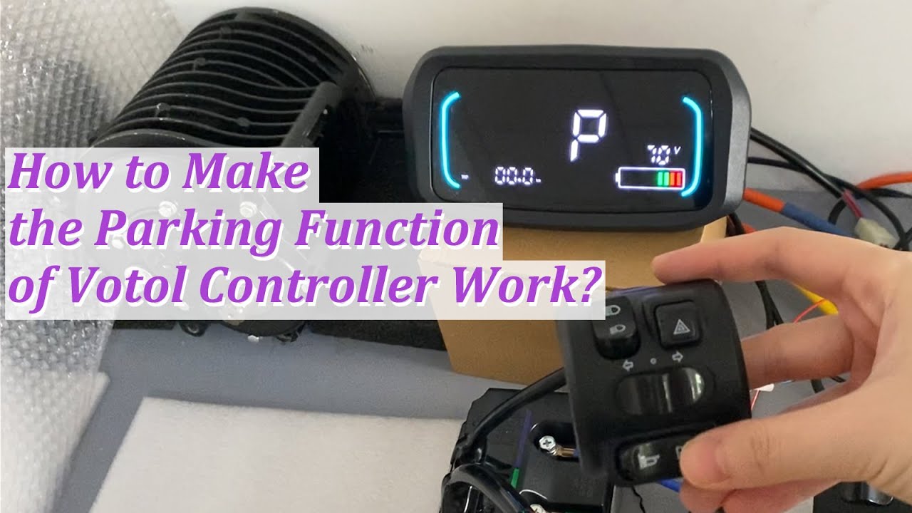 How to Make the Parking Function of Votol Controller Work
