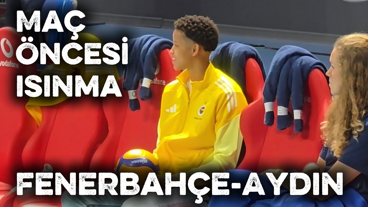 🐥💙Fenerbahçe-Aydın Maçı Öncesi Isınma | Vargas Saha Kenarında Takımına Destek Oluyor #volleyball 