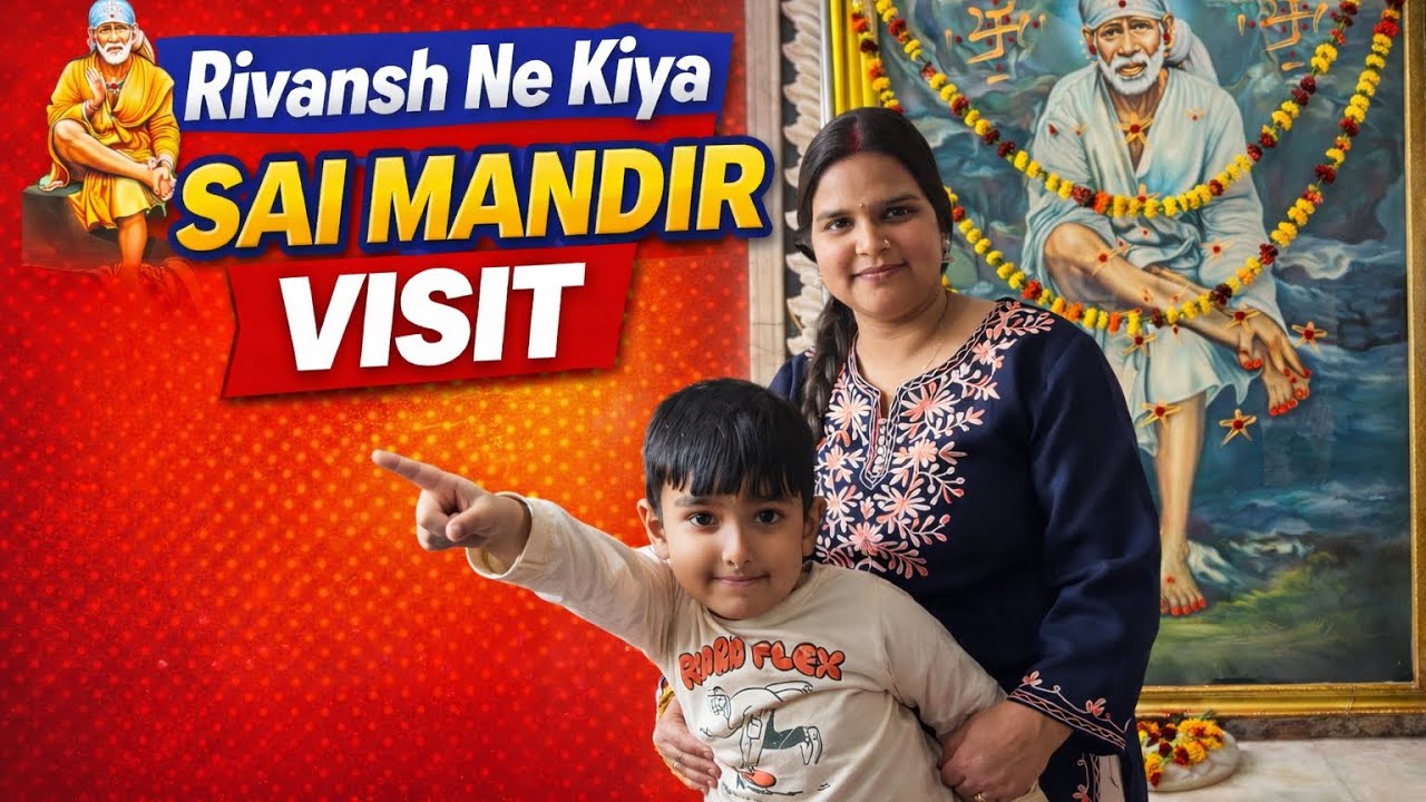 Rivansh Ne Kiya Sai Mandir Visit 🛕 | Family Temple Vlog