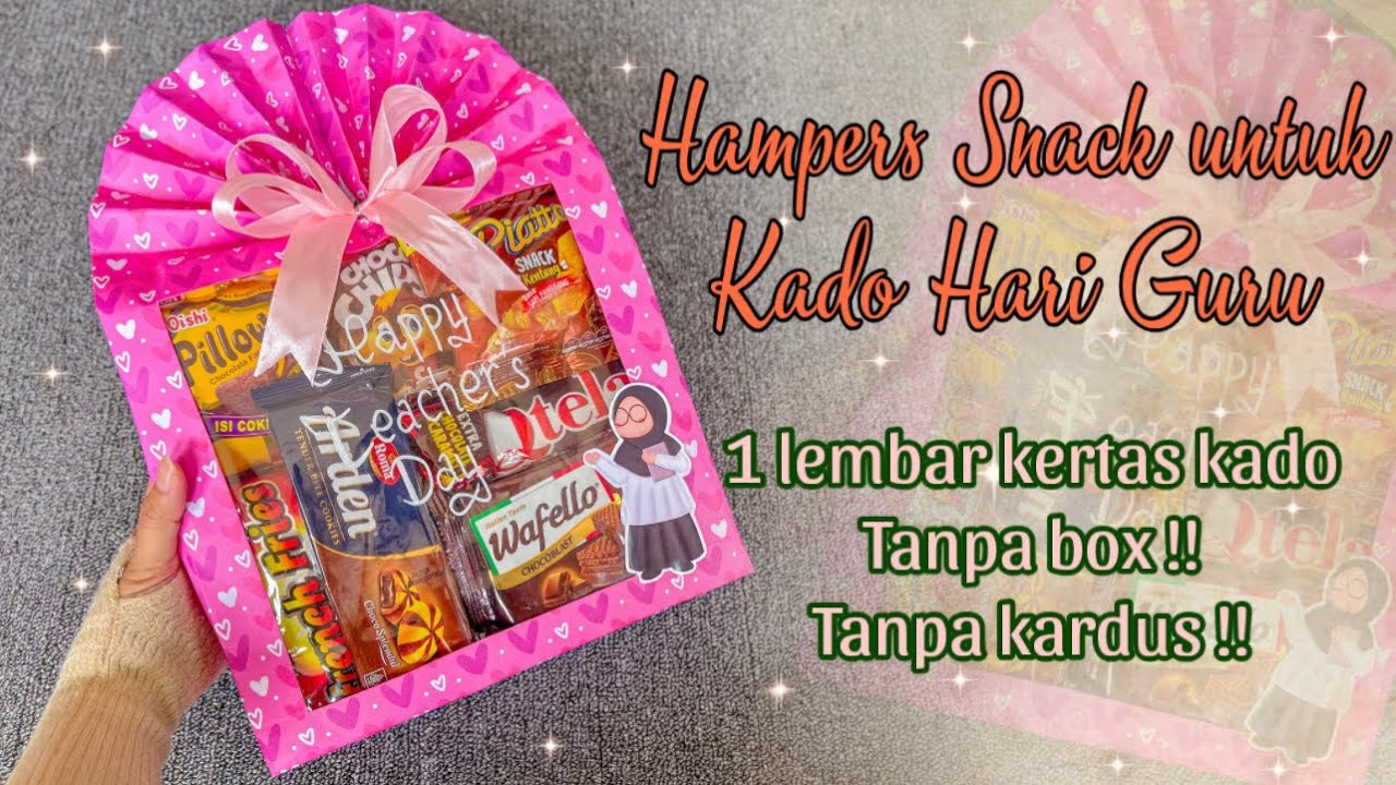 HAMPERS SNACK UNTUK KADO HARI GURU PAKAI SELEMBAR KERTAS KADO || TEACHER’S DAY GIFT IDEAS