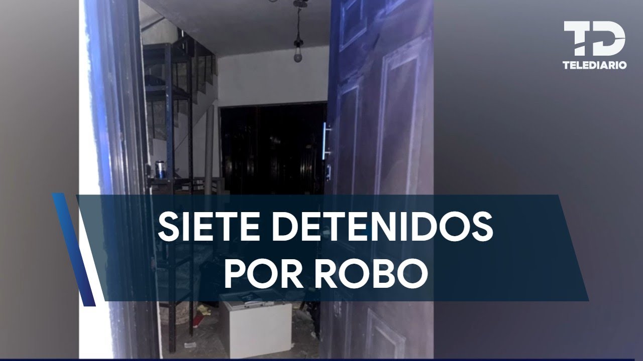 Siete personas son detenidas tras robar dos cajas fuertes de domicilio en el Centro de Monterrey