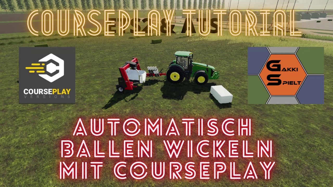 LS19 - Courseplay Tutorial #10 - Automatisch Ballenwickeln mit Courseplay - FS19