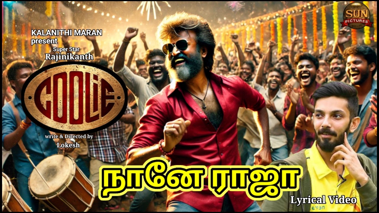 Naane Raaja Naane Manthiri | COOLIE | Superstar Rajinikanth | Sun Pictures | Lokesh | Anirudh