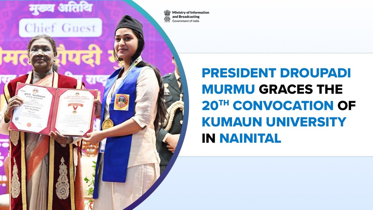 President Droupadi Murmu graces the 20th Convocation of Kumaun University, Nainital