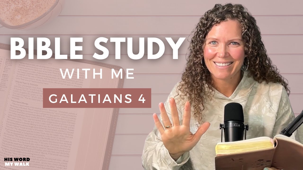 Galatians 4 | Am I A Child Of God? [Bible Study WITH Me]