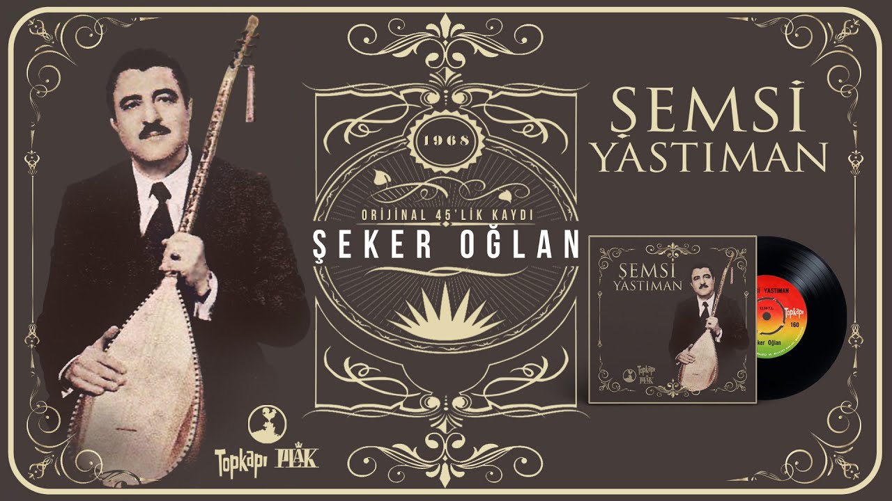 Şemsi Yastıman -ŞekerOğlan -Official Audio -1968 Orijinal Plak Kayıtı