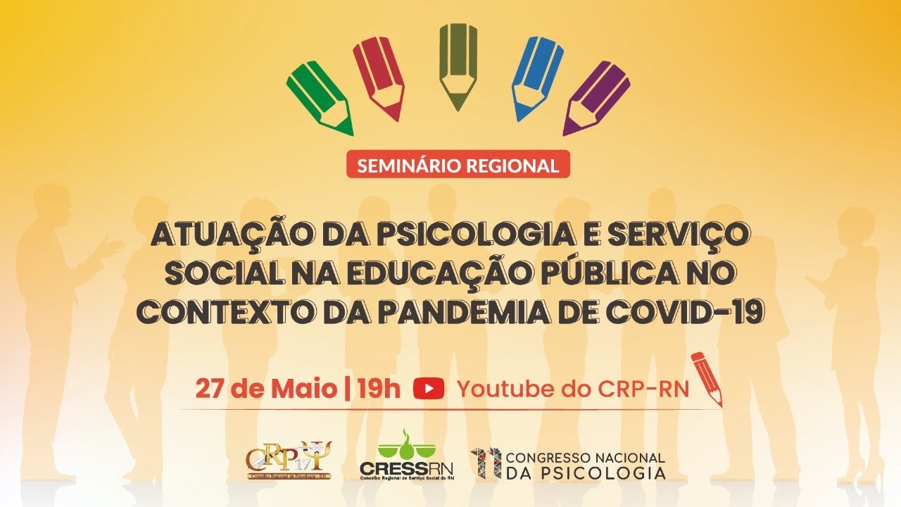 Semin&aacute;rio: Atua&ccedil;&atilde;o da Psicologia e Servi&ccedil;o Social na Educa&ccedil;&atilde;o P&uacute;blica no contexto da pandemia