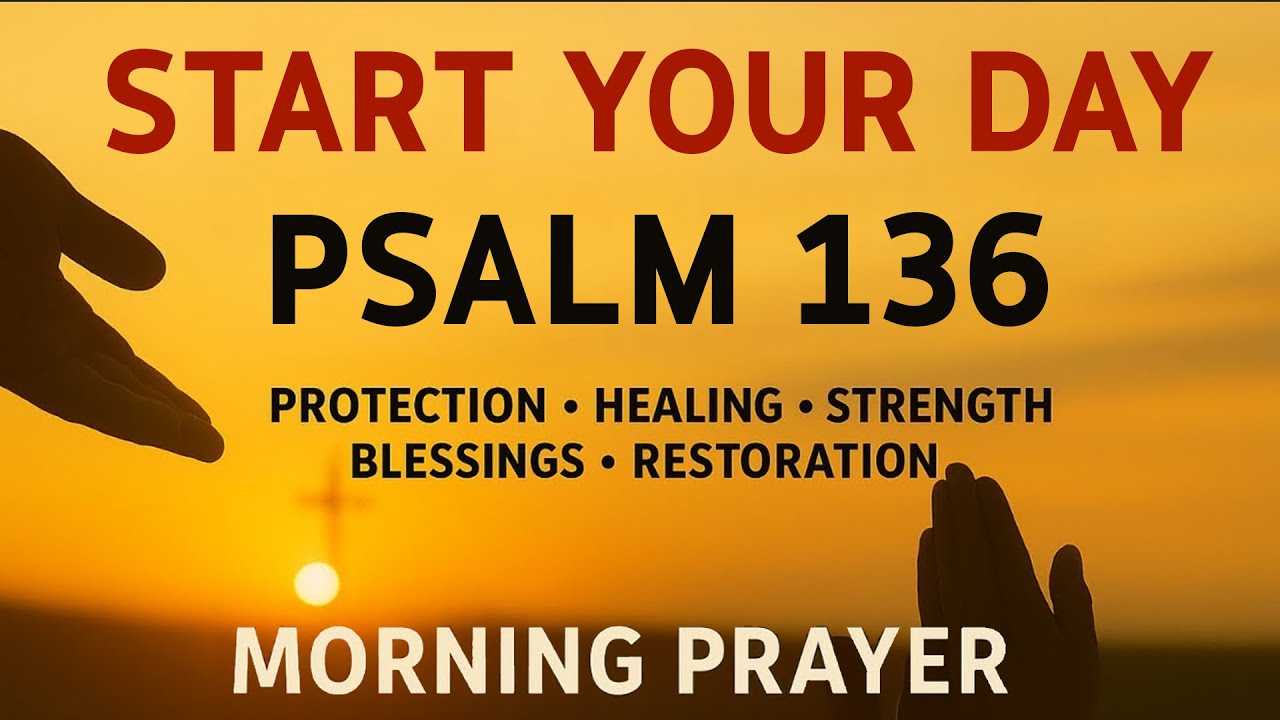 A Powerful Prayer of GRATITUDE and EVERLASTING MERCY| Morning Prayer With Psalm 136