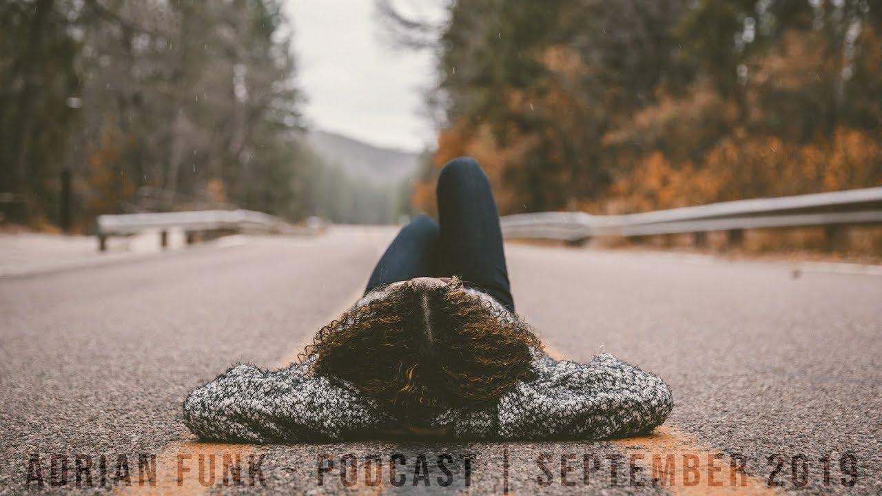 ADRIAN FUNK - PODCAST | September 2019 (Deep, Vocal, Club House Mix)
