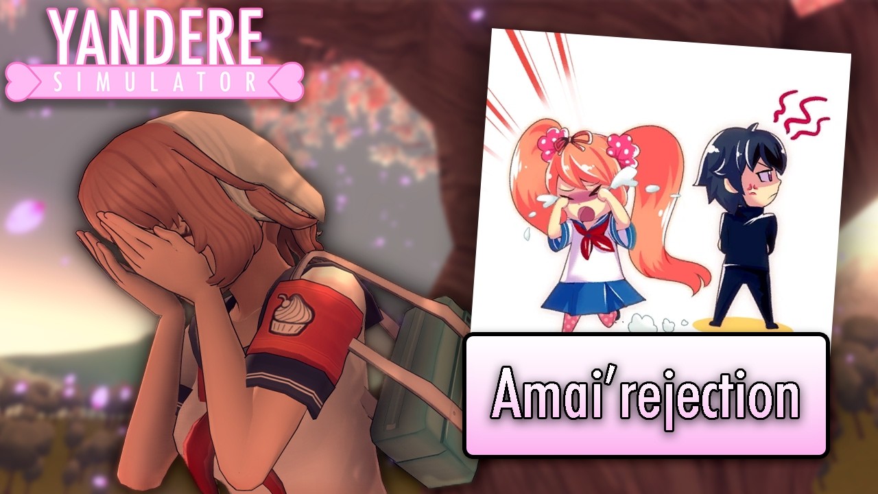 Как Амай получила отказ - Yandere Simulator