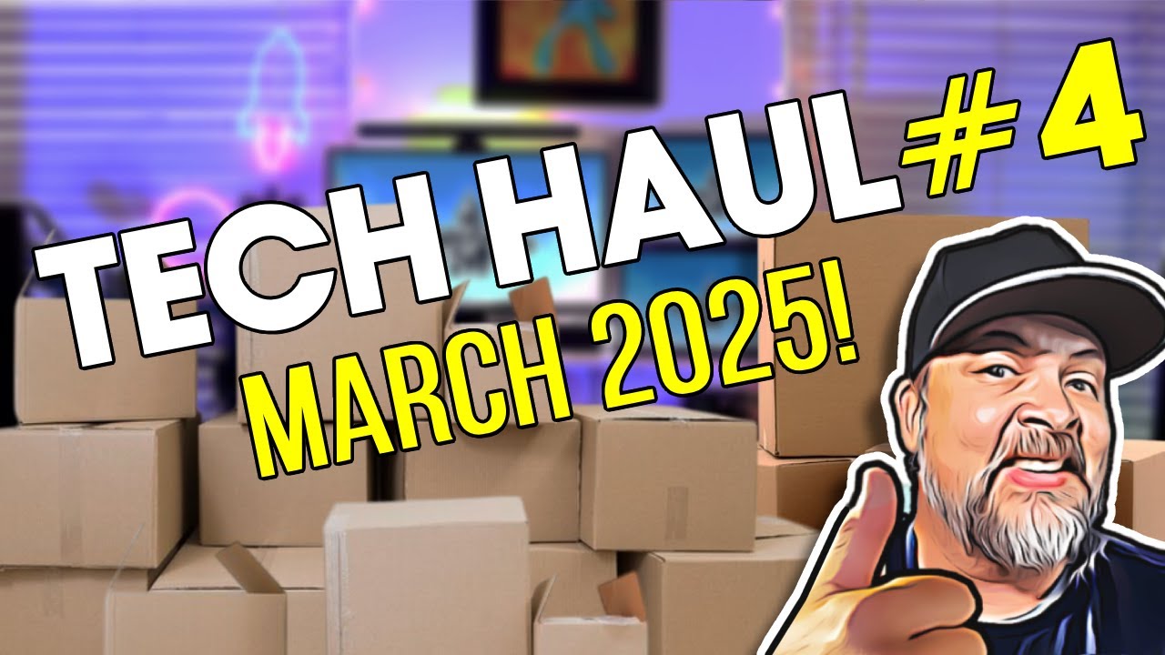 TECH HAUL #4 March 2025!