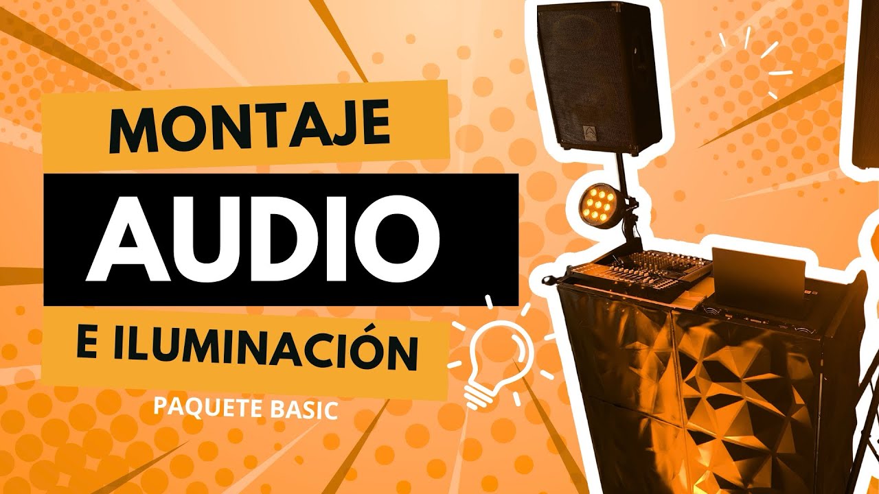 MONTAJE DE AUDIO E ILUMINACIÓN PARA EVENTO PEQUEÑO (Paquete Basic)
