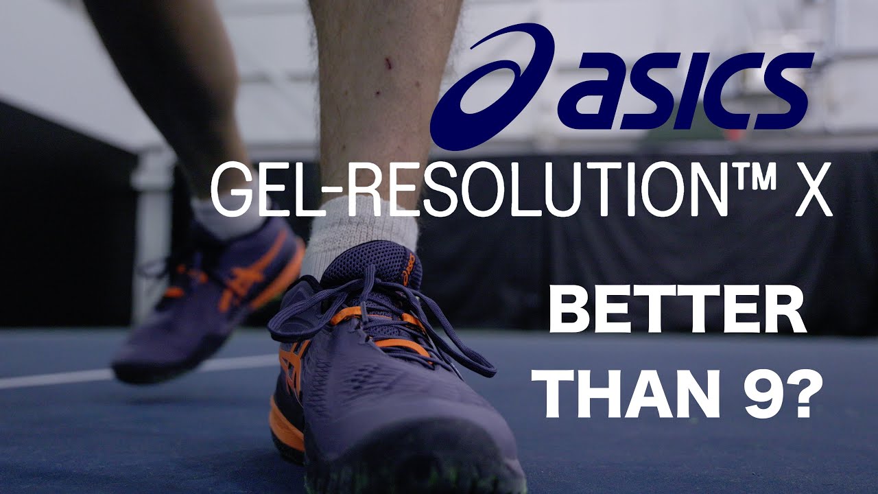 ASICS GEL-RESOLUTION X -  MIEUX QUE LE 9?