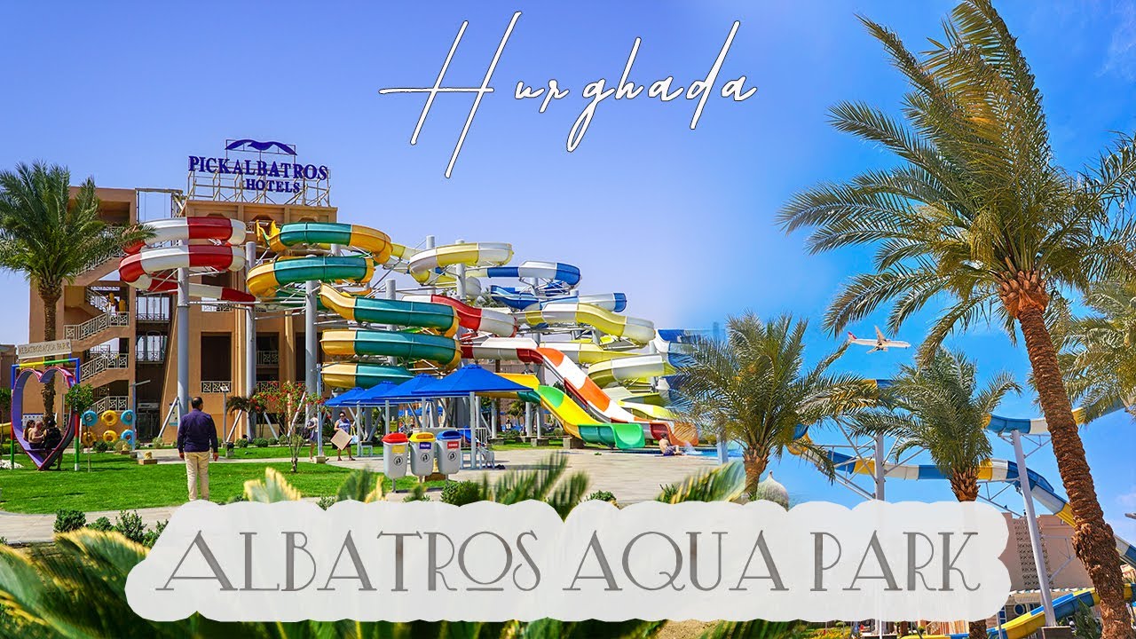 🌴Albatros Aqua Park | Hurghada 🇪🇬