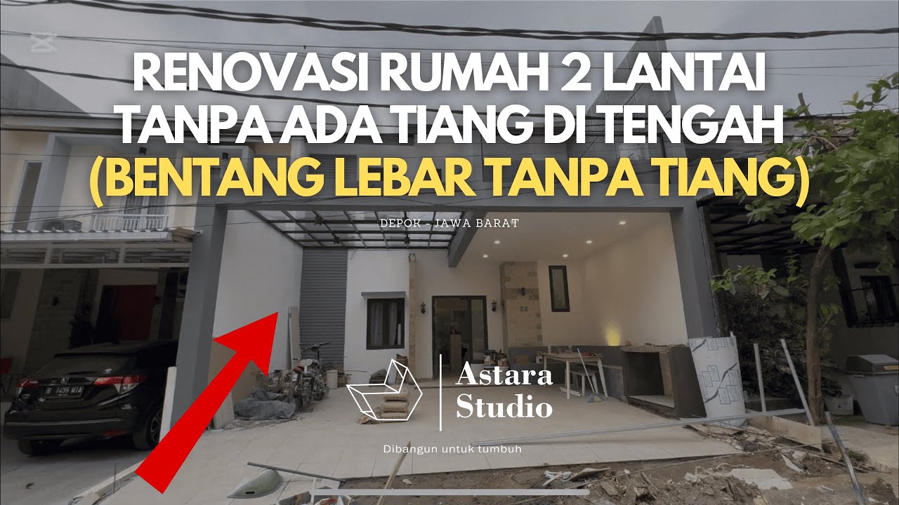 HASIL RENOVASI RUMAH 2 LANTAI | LEBAR BENTANG TANPA ADA TIANG DITENGAH |