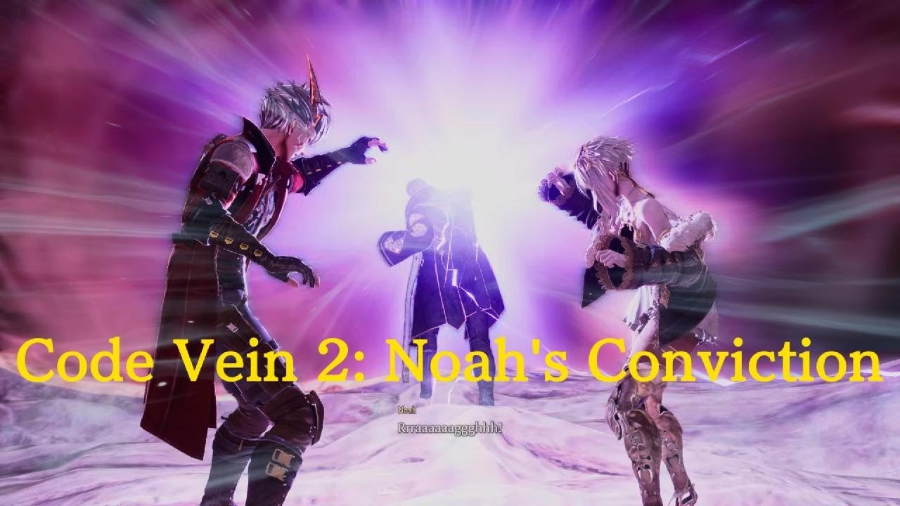 CODE VEIN II Noah's Conviction