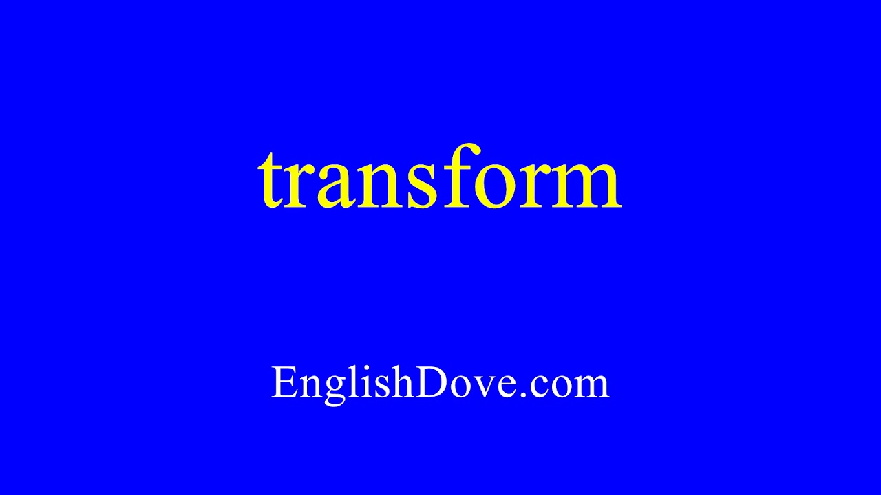 How to pronounce transform in American English.