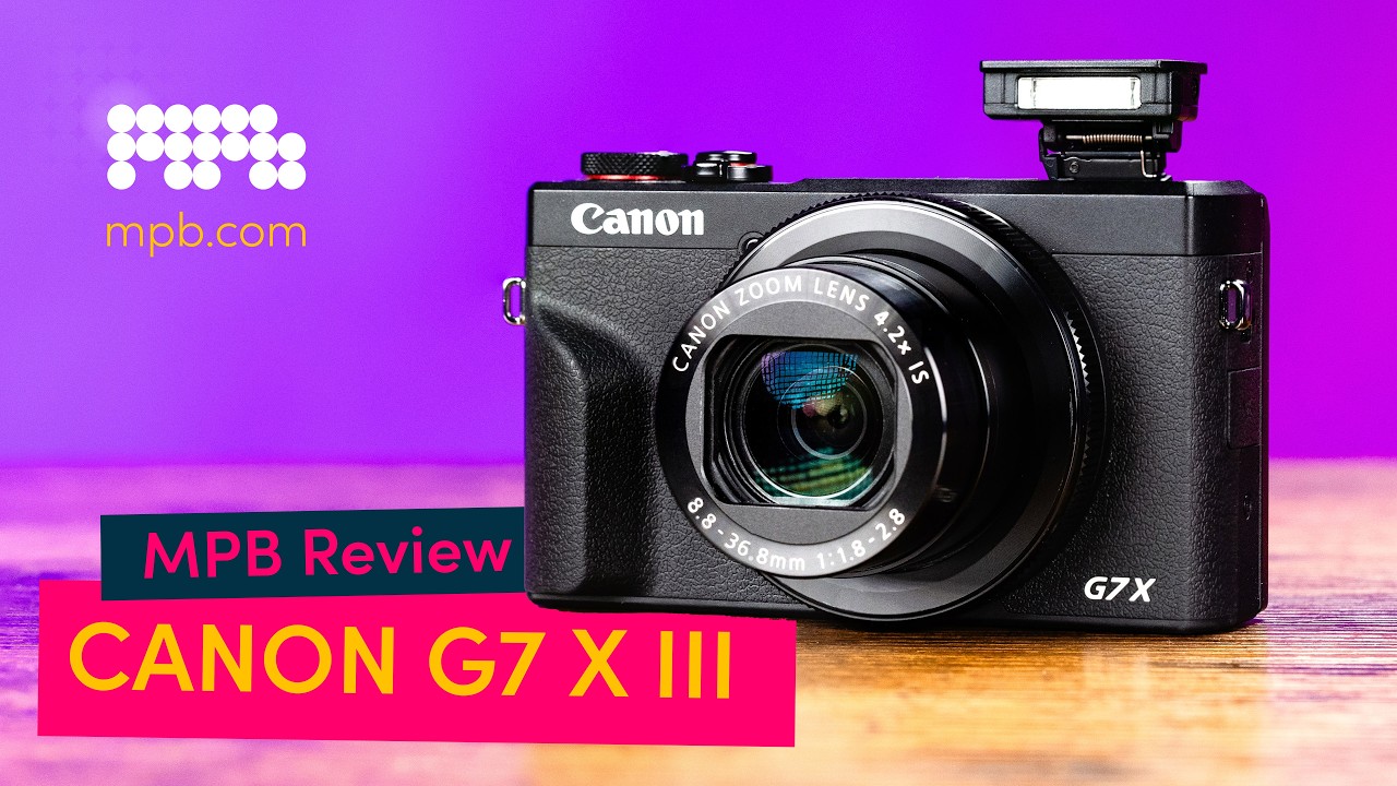 Canon G7 X III - The TRUTH About This Popular Camera! Review | MPB