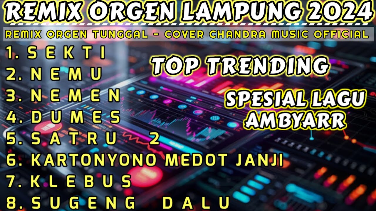 TOP TRENDING REMIX ORGEN LAMPUNG TERBARU 2024 - ENAK BANGET - SPESIAL LAGU AMBYAR FULL BASS GLERR