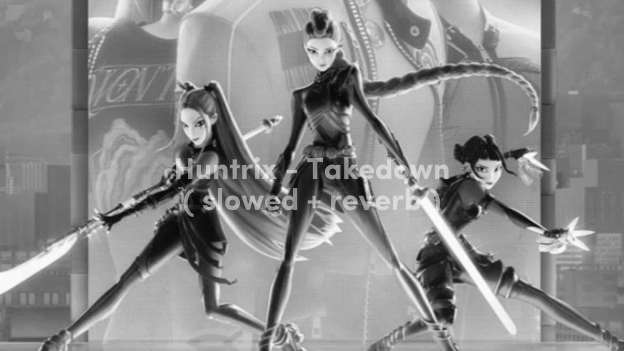 Huntrix - Takedown ( Slowed + reverb )