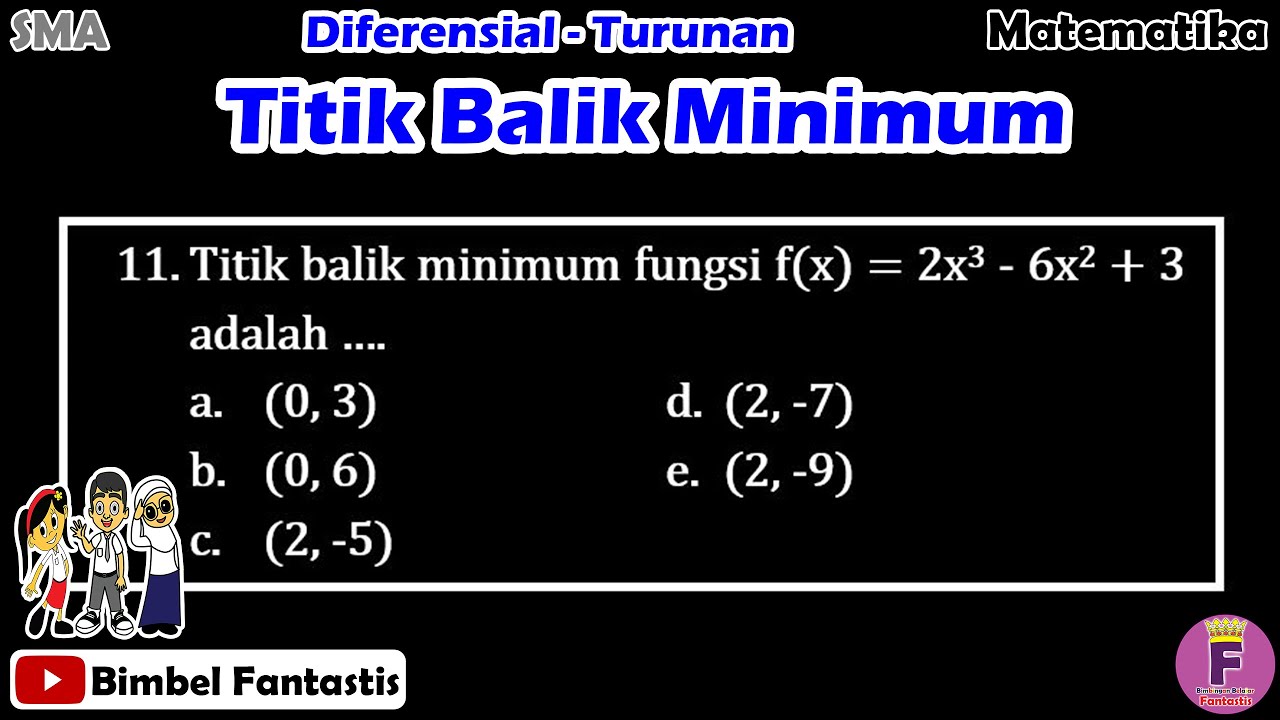 Diferensial / Turunan - Titik Balik Minimum || Seri Belajar || No 11 || 20/UK2 || MTK Wajib 11 SMA