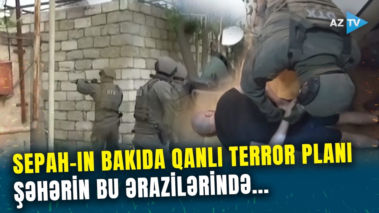 İranın Azərbaycanda TERROR PLANLARI: SEPAH Bakıda bu strateji obyektləri PARTLATMAQ istəyirmiş