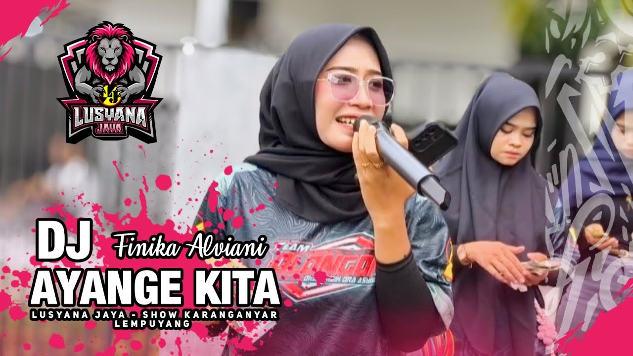 DJ AYANGE KITA VOC FINIKA || SINGA DANGDUT YANG CANTIK LUSYANA JAYA || SHOW KARANGANYAR LEMPUYANG