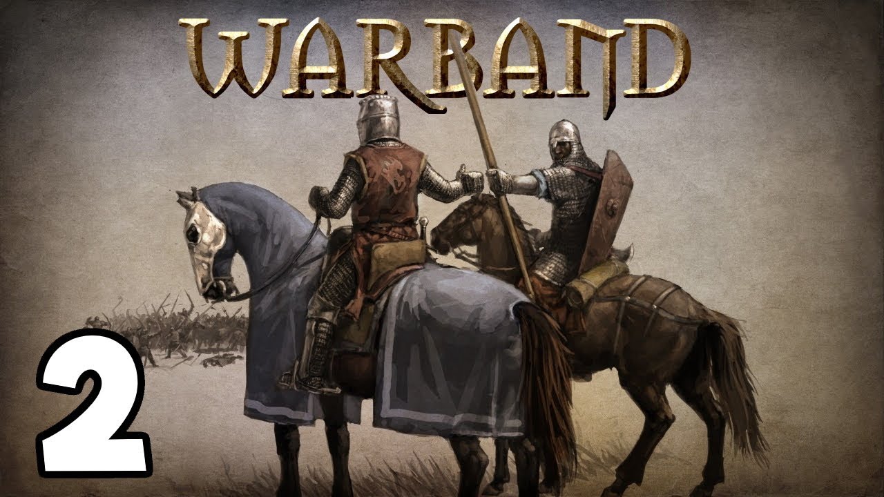 Mount And Blade Warband - 2 - It's Still The Greatest Game Ever