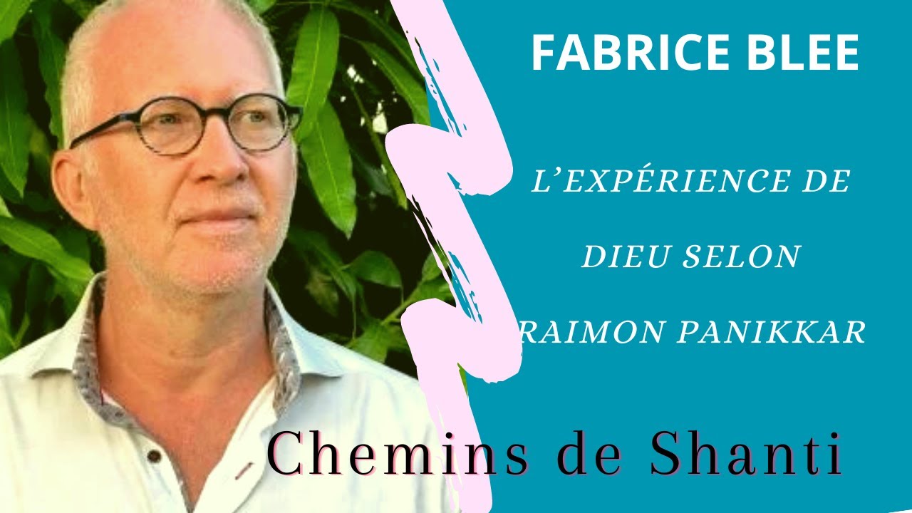 Fabrice Blee -  L'Expérience de Dieu selon Raimon Panikkar - Chemins de Shanti
